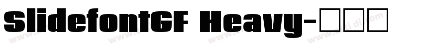 SlidefontGF Heavy字体转换 SlidefontGF Heavy字体转换